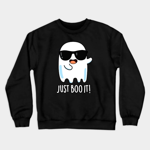 Just Boo It Cute Halloween Ghost Pun Crewneck Sweatshirt by punnybone